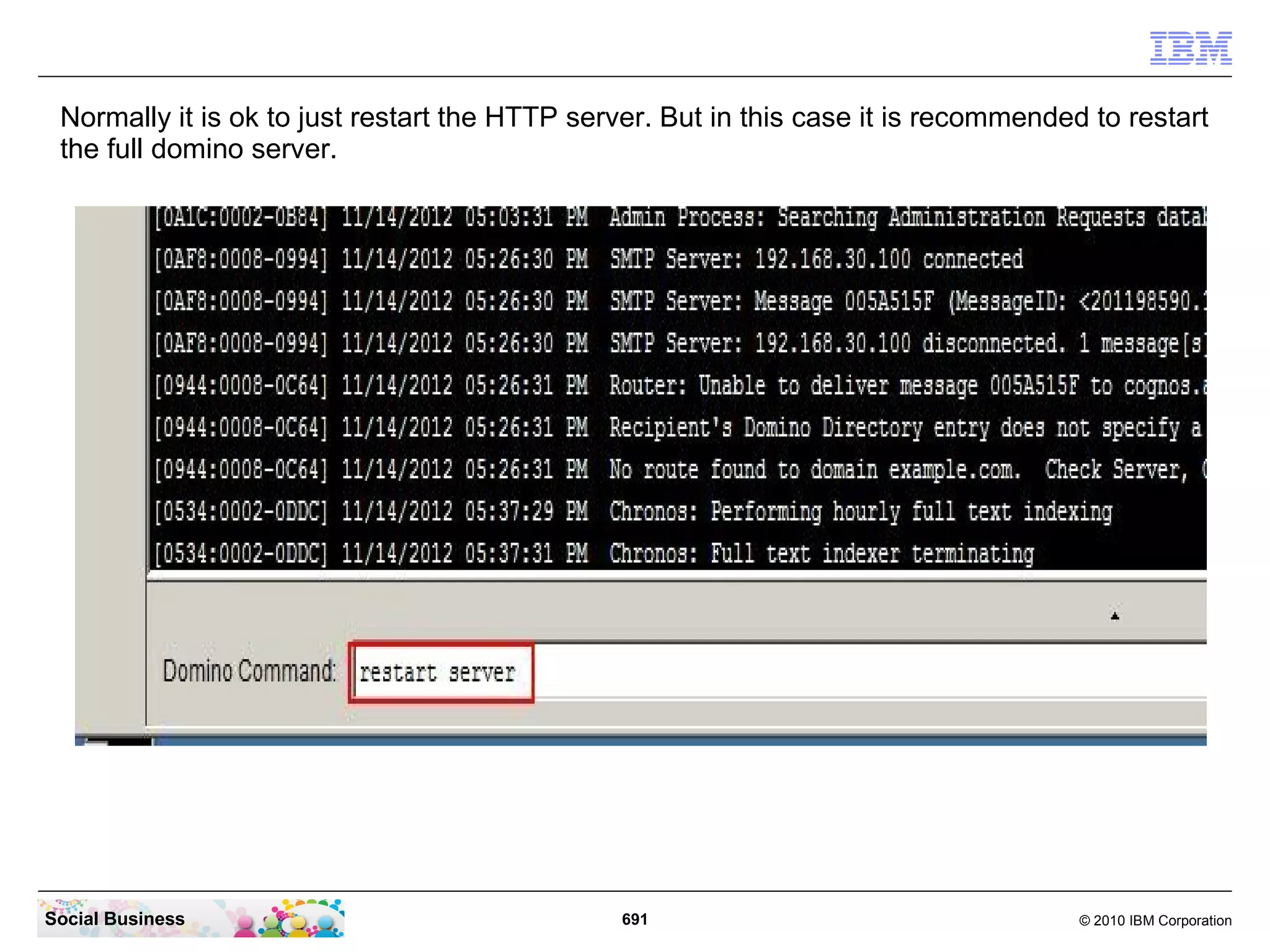 And once more click the “Edit Server” button.




Social Business                              691   © 2010 IBM Corporation
 