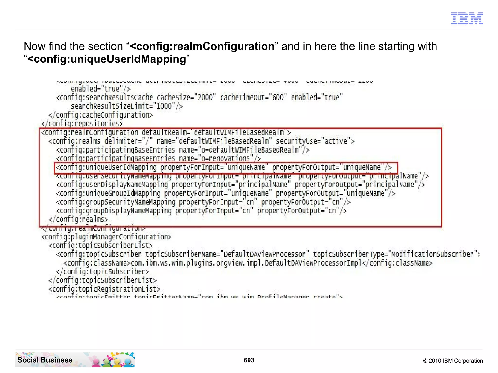 Click the “Save & Close” button to save the last changes.




Social Business                              693             © 2010 IBM Corporation
 