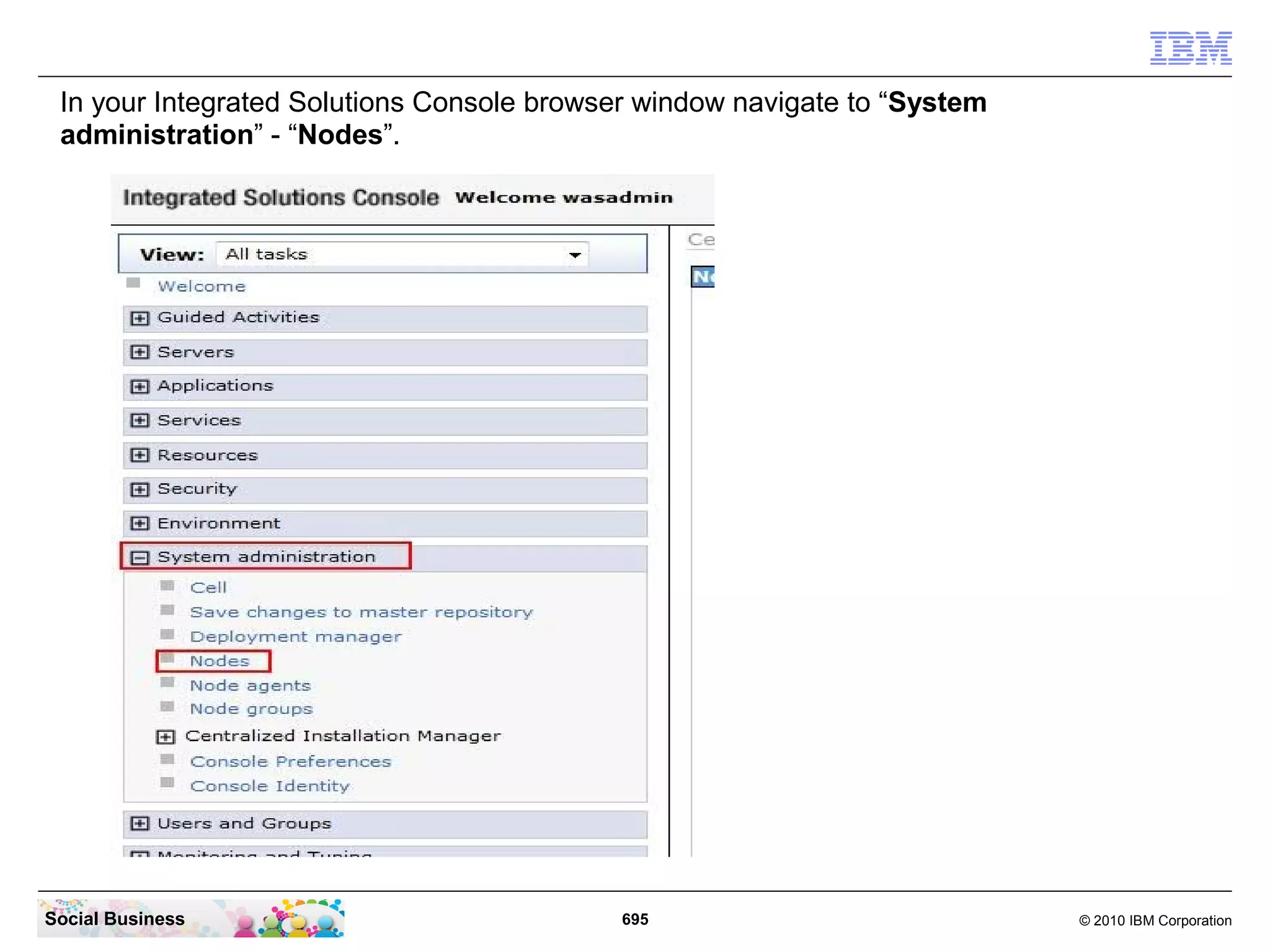 The next step is required only if you use Domino LDAP. On your IBM Connections Server
 open a file explorer and navigate to the directory
 “C:IBMWebSphereAppServerprofilesDmgr01configcellsconnectionsCell01wim
 config”. Now open the file “wimconfig.xml” in an editor. (use Notepad or Wordpad or any
 other installed editor)




Social Business                             695                                 © 2010 IBM Corporation
 