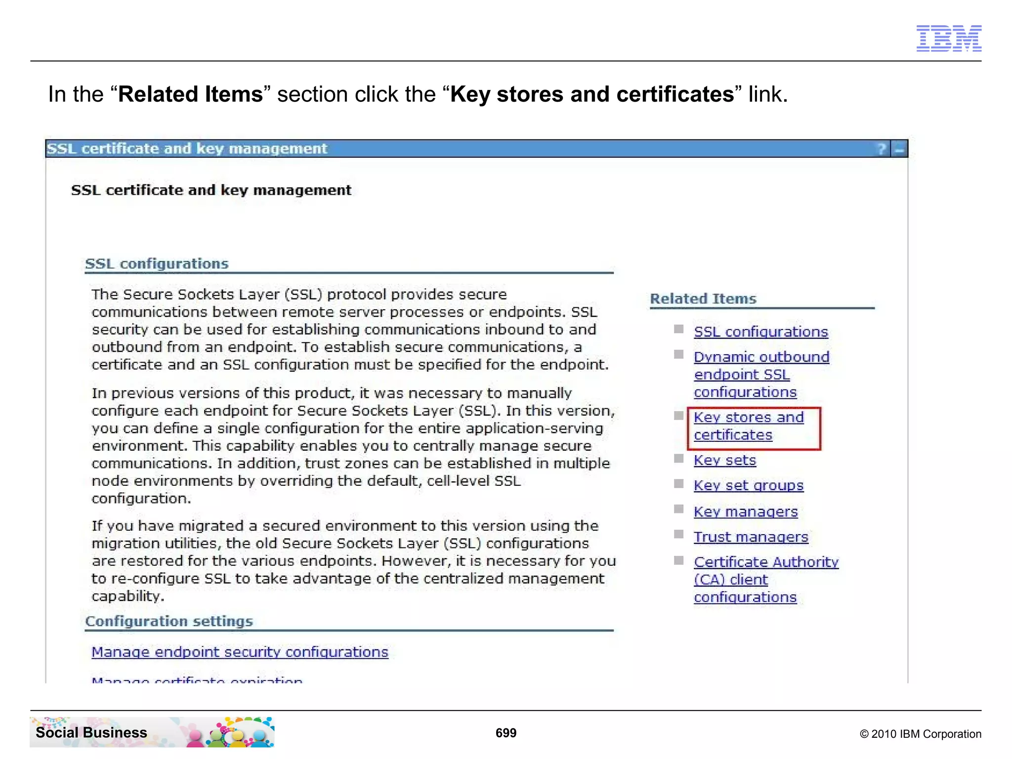 Select both nodes and click the “Full Resynchronize” button.




Social Business                             699                 © 2010 IBM Corporation
 