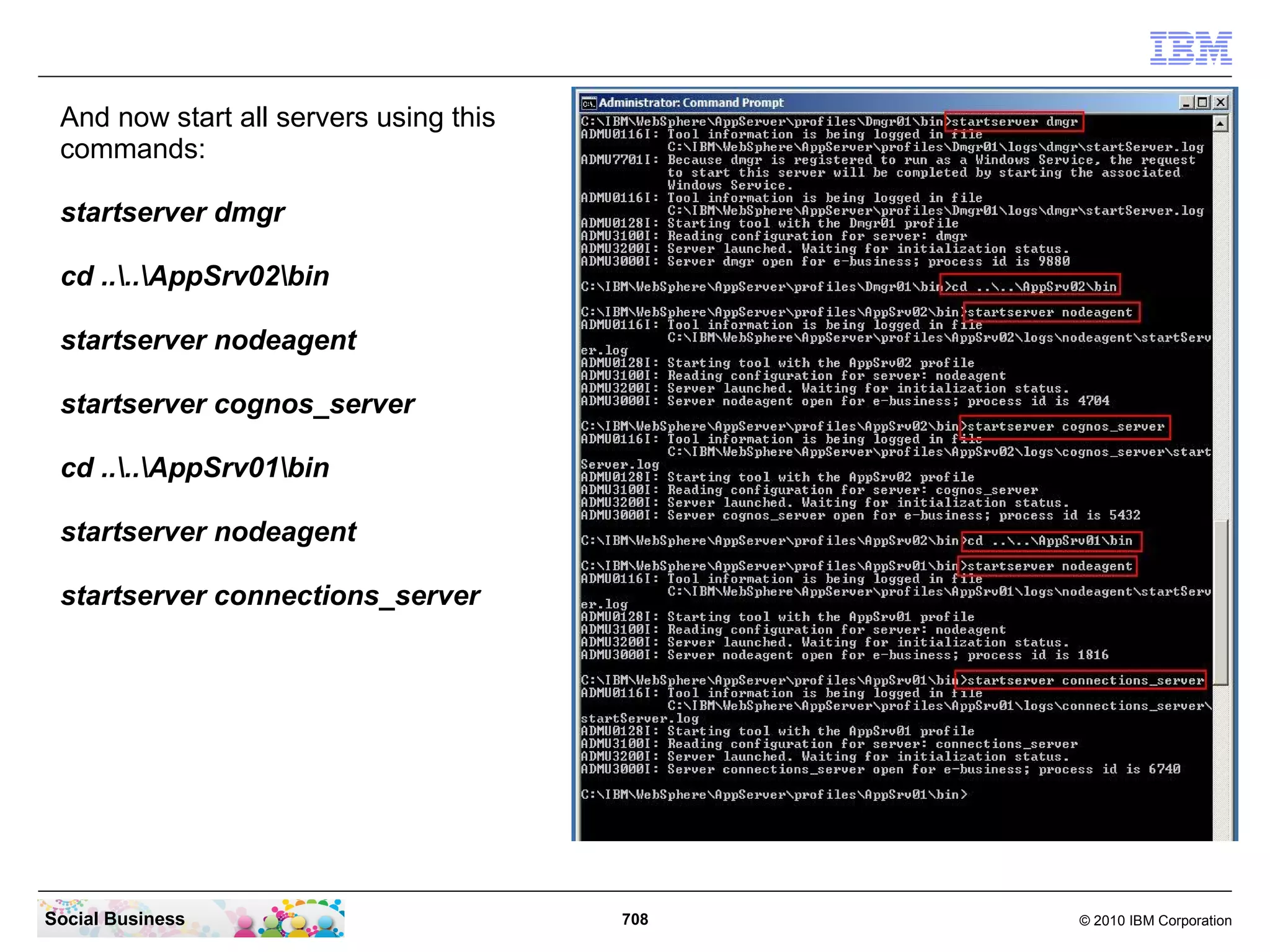 Save the changes by clicking the “Save” link.




Social Business                                  708   © 2010 IBM Corporation
 