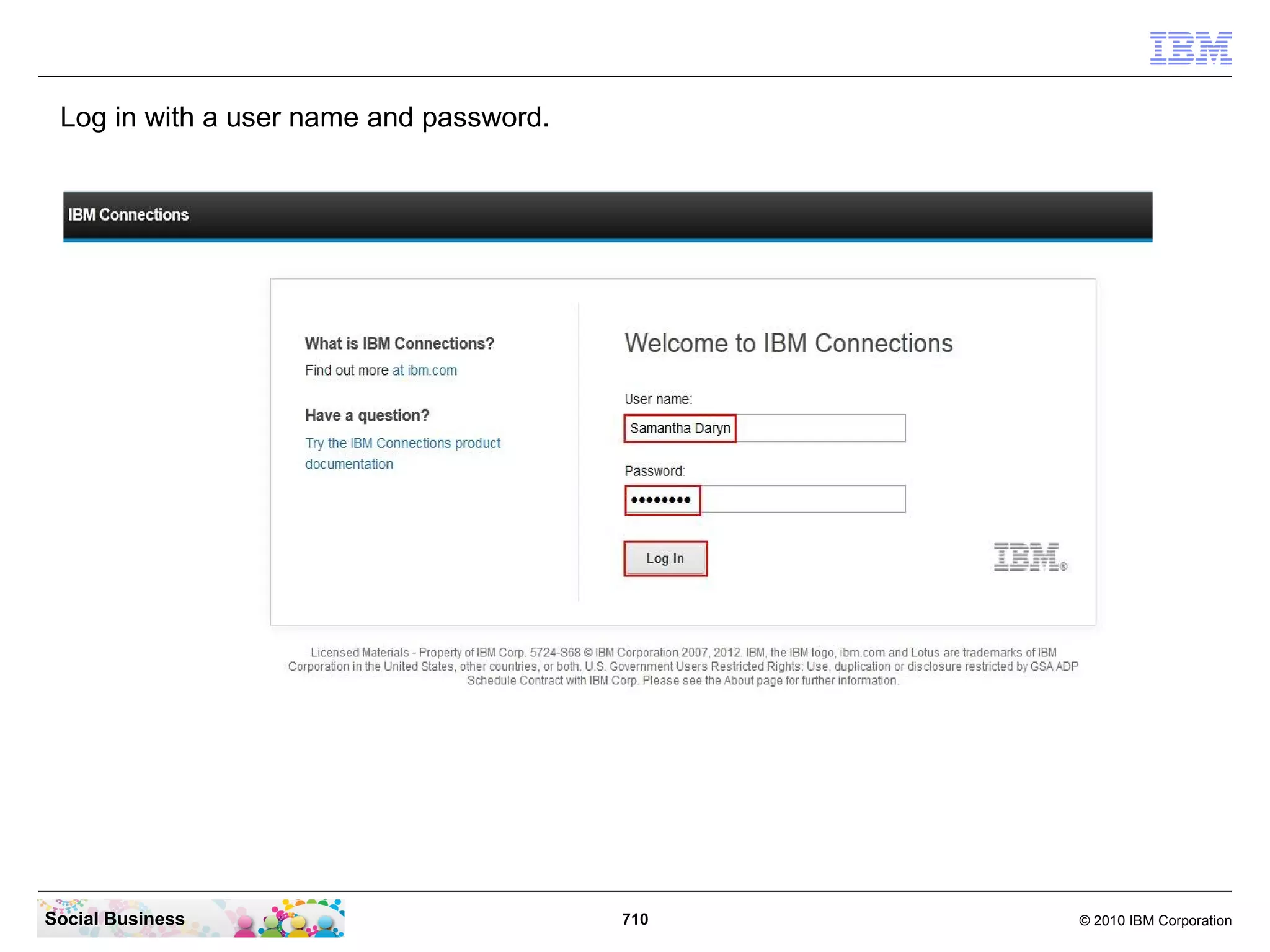 You need to restart all WebSphere
 servers and tasks. If you use the
 CMD-Line way enter this commands:

 stopserver cognos_server
 -username wasadmin -password
 passw0rd

 stopserver nodeagent -username
 wasadmin -password passw0rd

 cd ....AppServer01bin

 stopserver connections_server
 -username wasadmin -password
 passw0rd

 stopserver nodeagent -username
 wasadmin -password passw0rd

 cd ....Dmgr01bin

 stopserver dmgr -username
 wasadmin -password passw0rd

Social Business                      710   © 2010 IBM Corporation
 