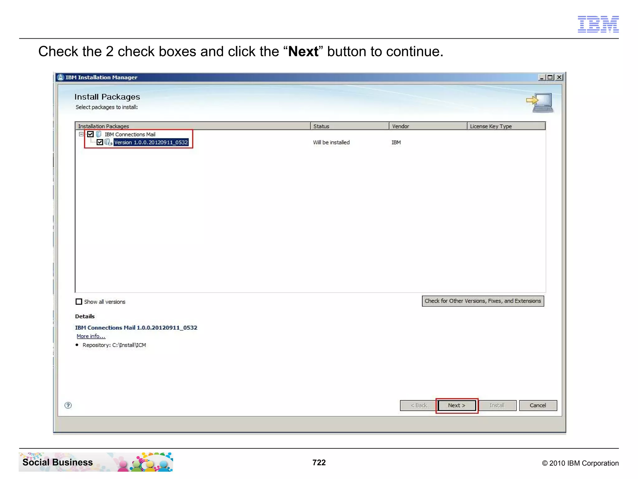 Confirm that the path is correct. Then click the “OK” button.




Social Business                                 722                © 2010 IBM Corporation
 