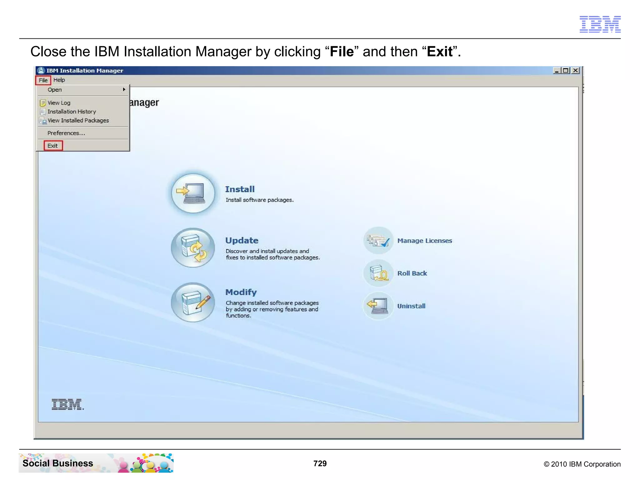 Click the “Install” button to continue.




Social Business                              729   © 2010 IBM Corporation
 