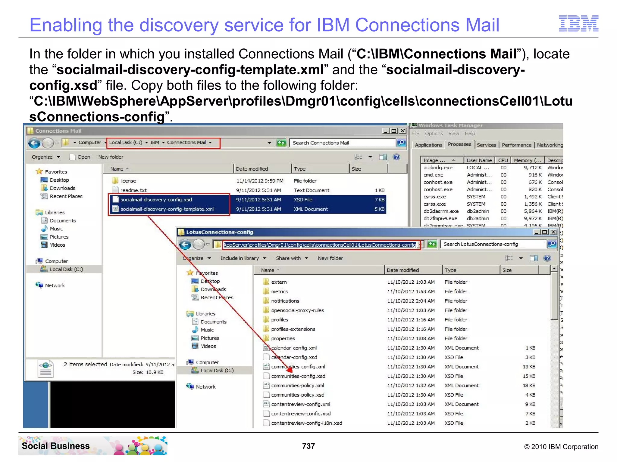 Select the “All Authenticated in Application's Realm” option.




Social Business                              737                   © 2010 IBM Corporation
 