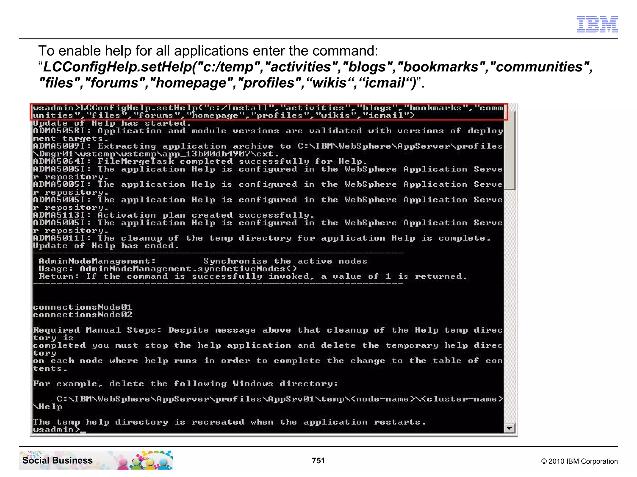 In the menu line you can now see the icons for Mail and Calendar.




Social Business                              751                     © 2010 IBM Corporation
 