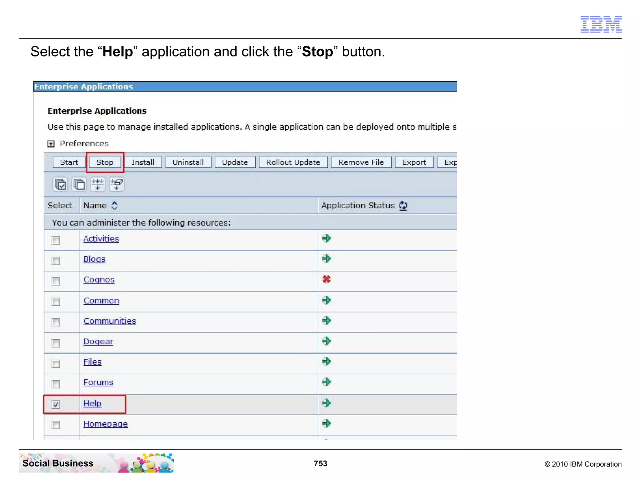 Now enter the command “execfile(“connectionsConfig.py”)”.




Social Business                           753                  © 2010 IBM Corporation
 