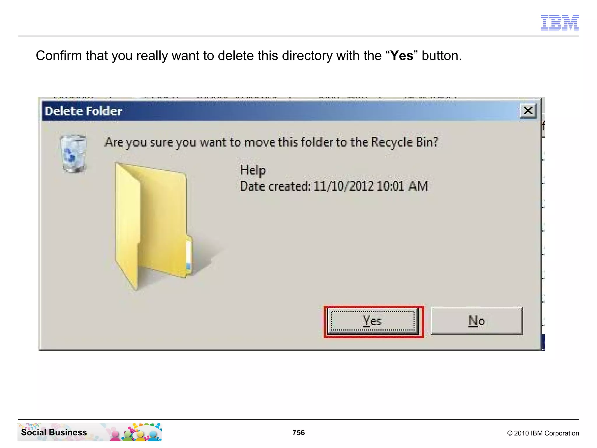 Select the “Help” application and click the “Stop” button.




Social Business                                756            © 2010 IBM Corporation
 