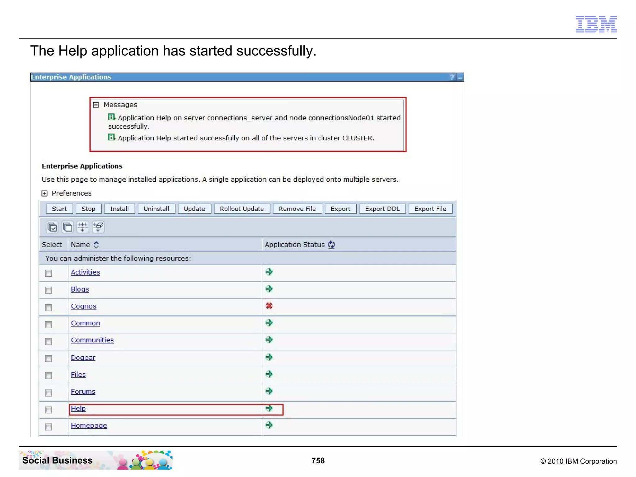 In the File explorer navigate to the directory
 “C:IBMWebSphereAppServerprofilesAppSrv01tempconnectionsNode01connecti
 ons_server”. Here delete the “Help” subdirectory.




Social Business                        758                            © 2010 IBM Corporation
 