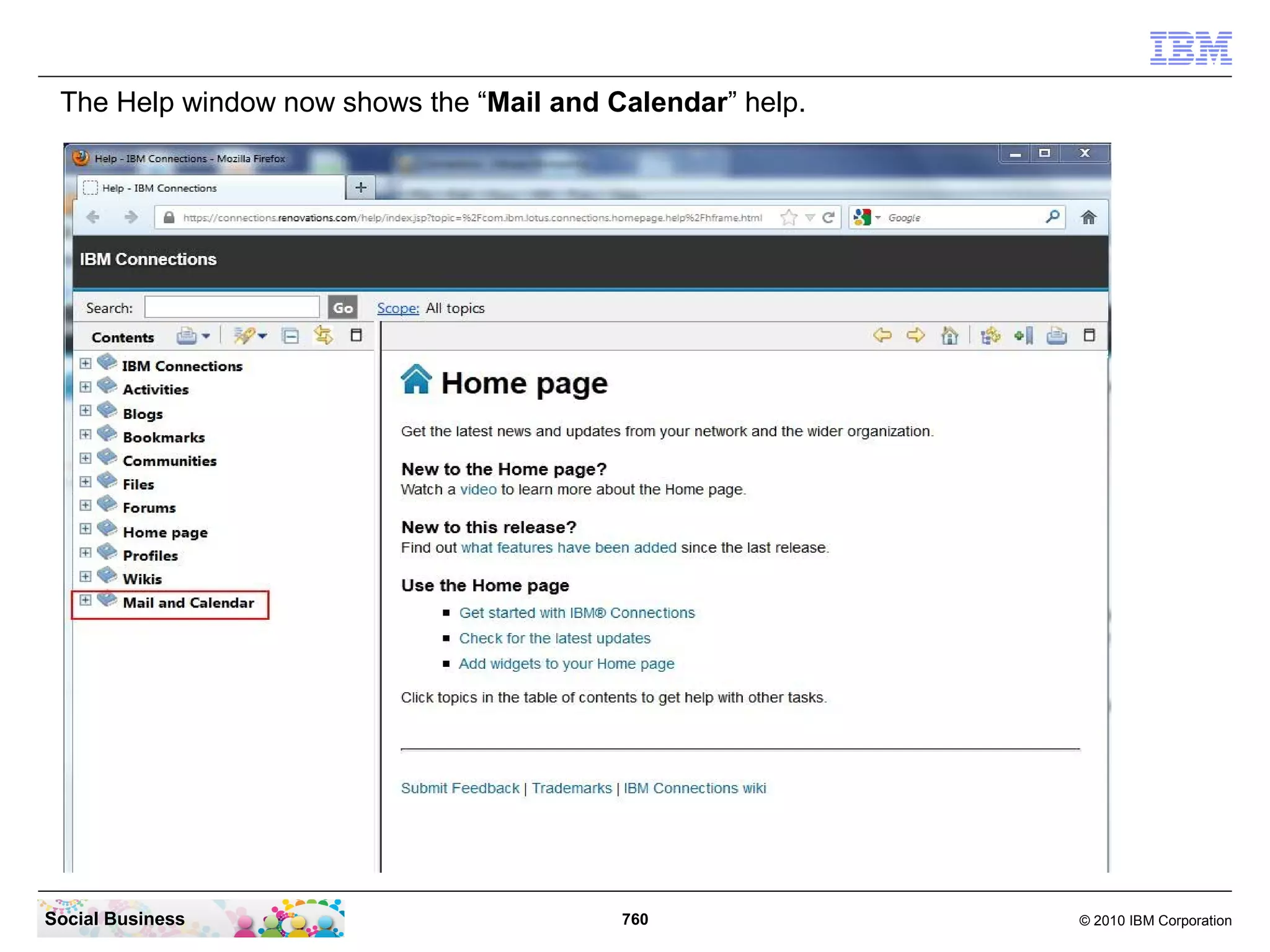 Switch back to the Integrated Solutions Console. Select the “Help” application and click the
 “Start” button.




Social Business                               760                                  © 2010 IBM Corporation
 