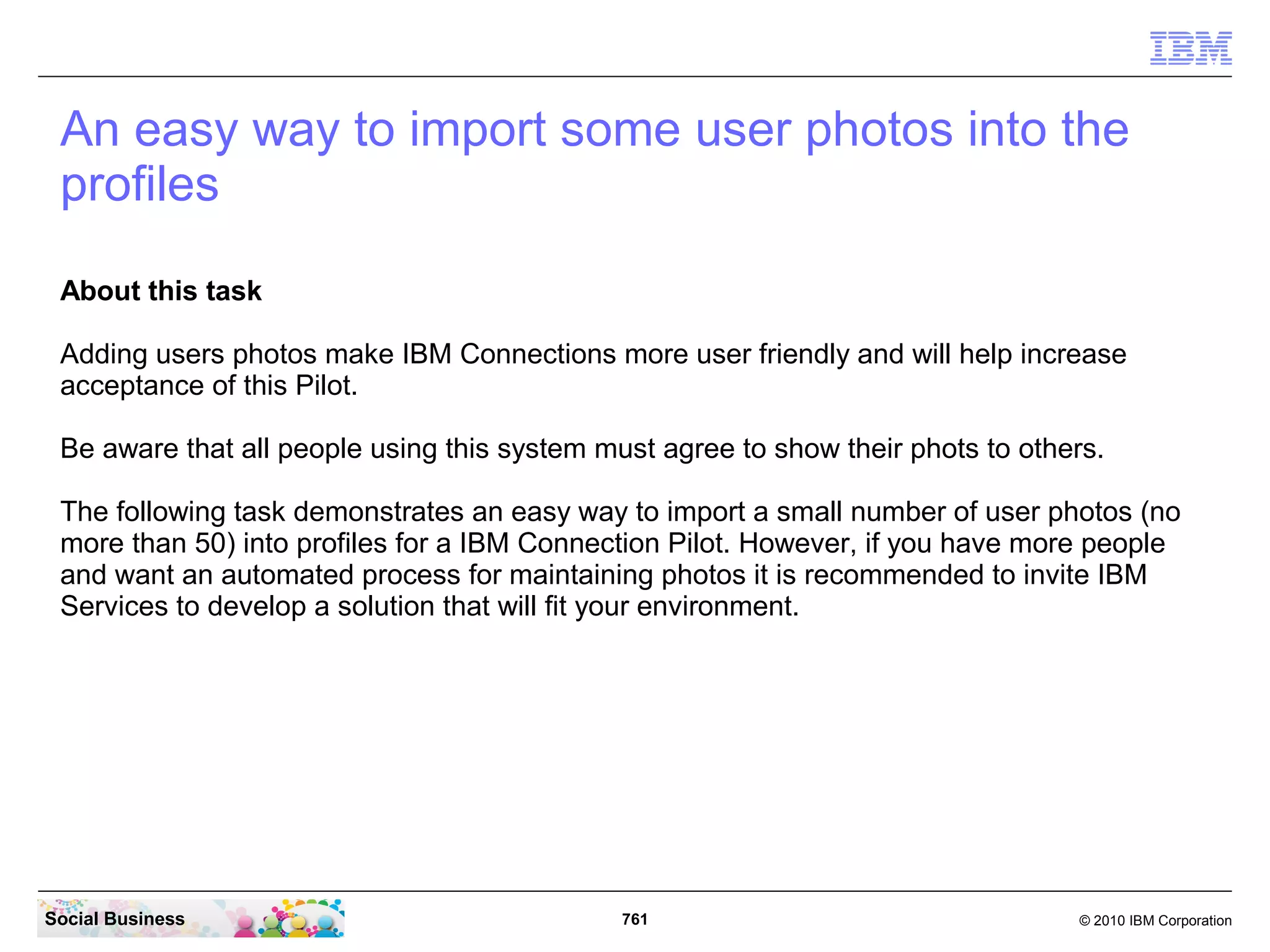 The Help application has started successfully.




Social Business                               761   © 2010 IBM Corporation
 