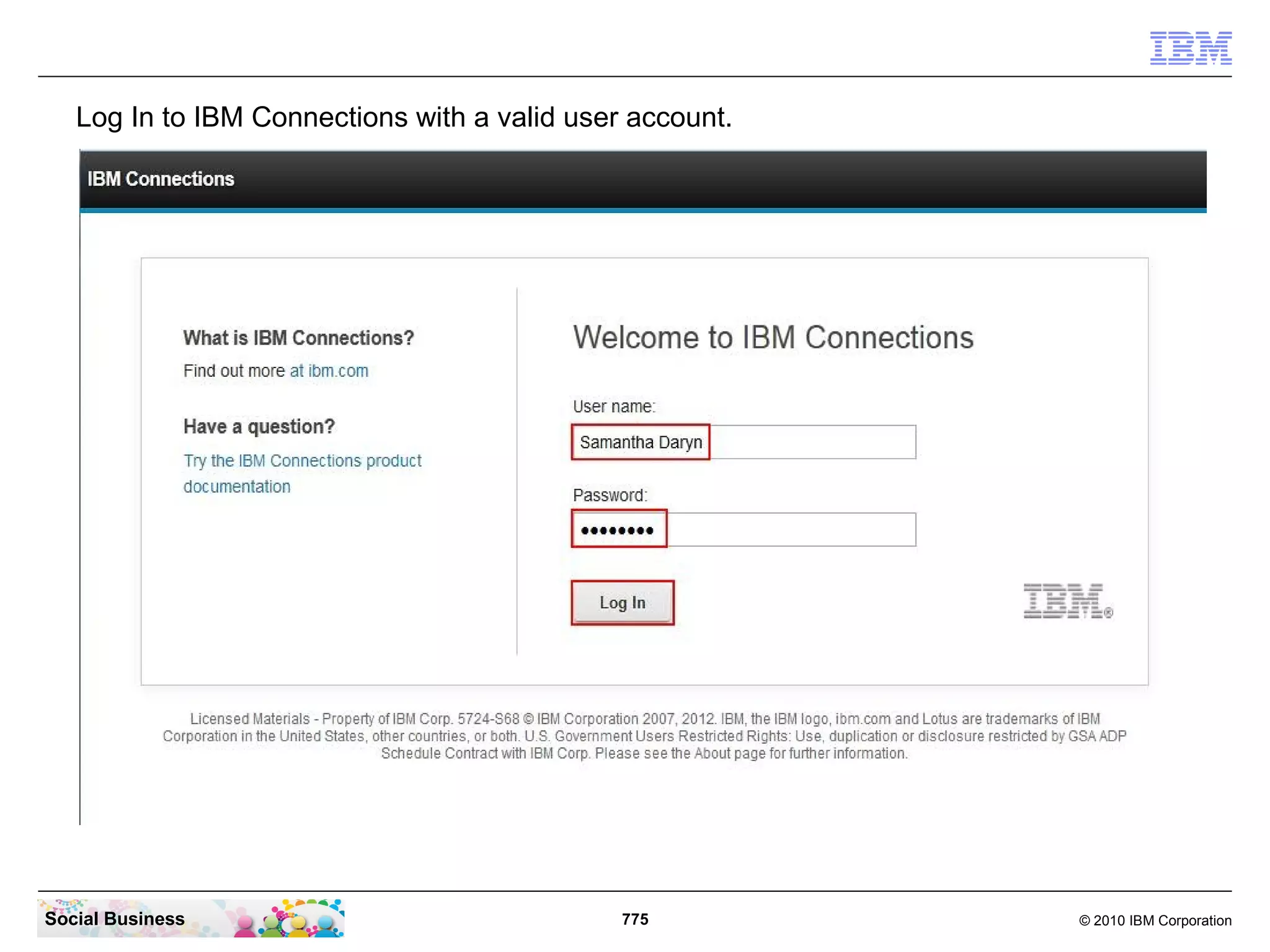 Save and close the file.




Social Business               775   © 2010 IBM Corporation
 