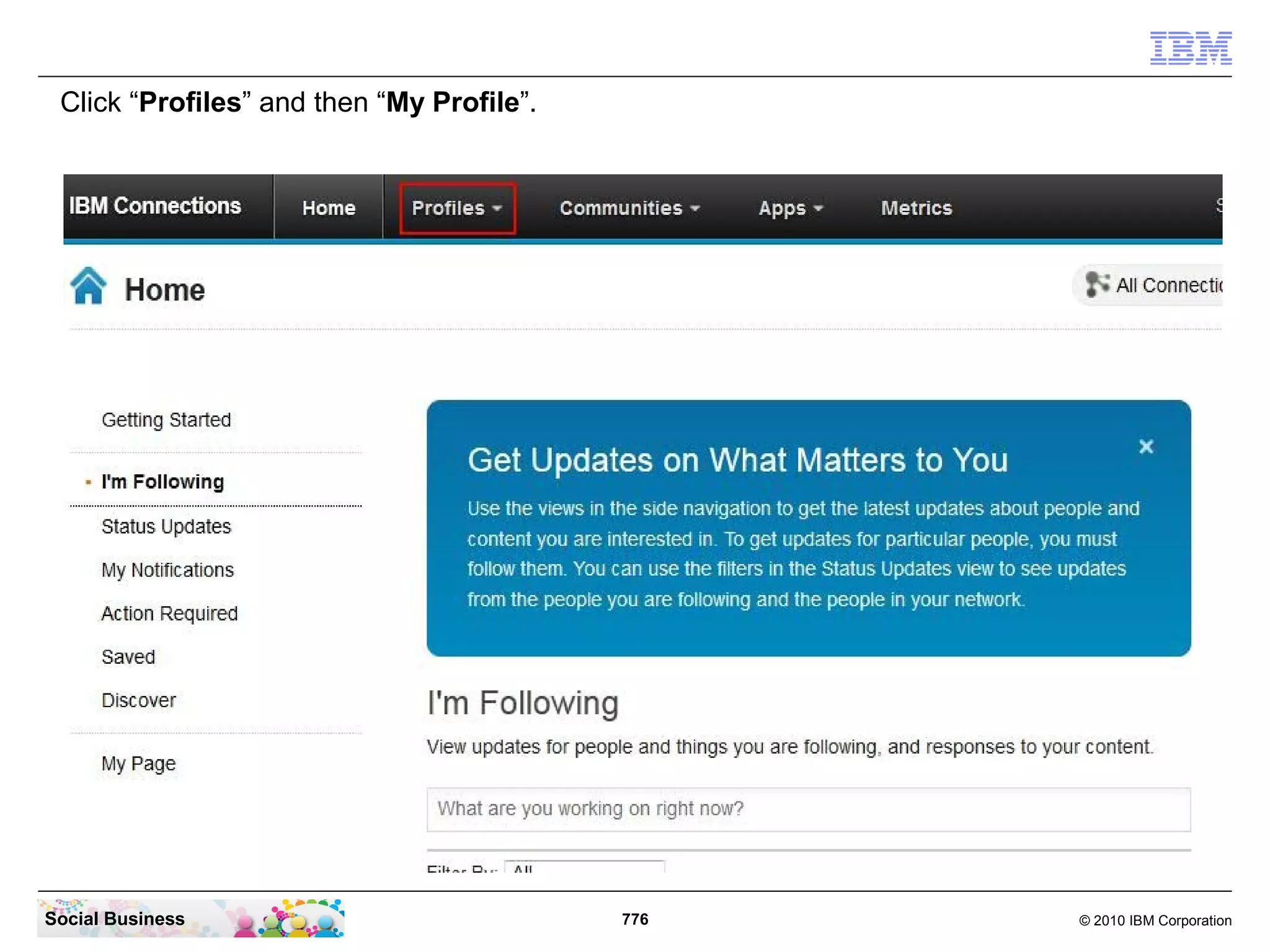 The next step is to modify the properties file. Open your File Explorer and navigate to the
 “C:IBMTDISOLTDI” directory and open the file “profiles_tdi.properties”.




Social Business                                776                                  © 2010 IBM Corporation
 