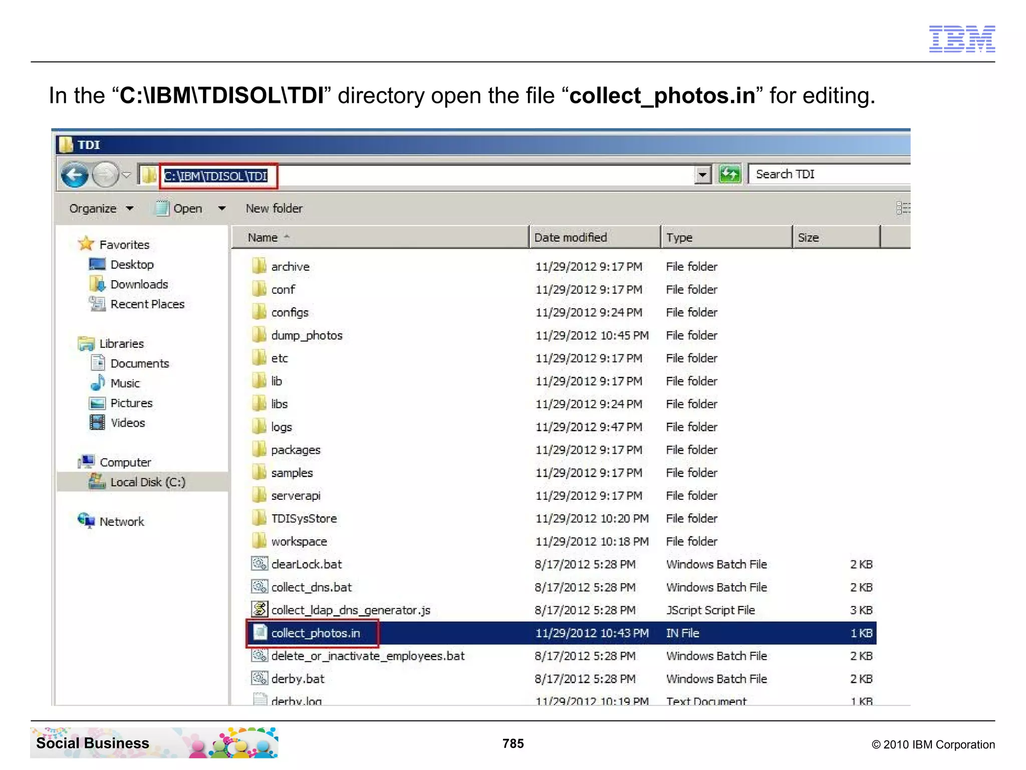 Navigate to the directory where you have the photos and select the right photo file.
   Then click the “Open” button.




Social Business                                785                                   © 2010 IBM Corporation
 