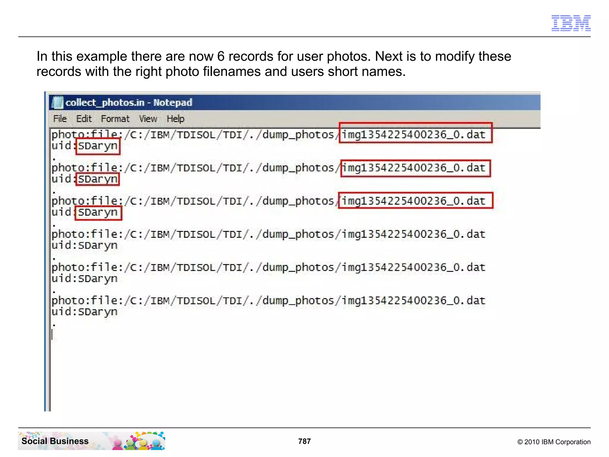 The user photo is now in the profile.




Social Business                            787   © 2010 IBM Corporation
 