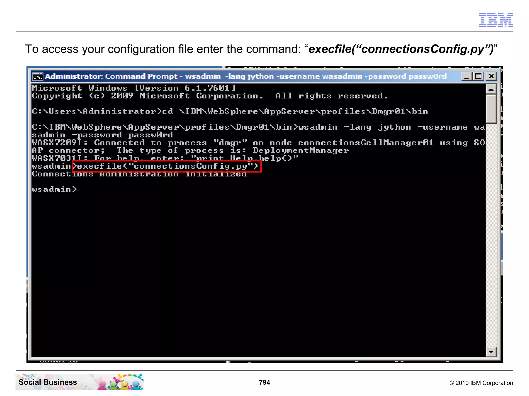 Go back to your CMD line window and enter the command
   “load_photos_from_files.bat”. Be sure to see the message “success records is 6”.




Social Business                             794                               © 2010 IBM Corporation
 
