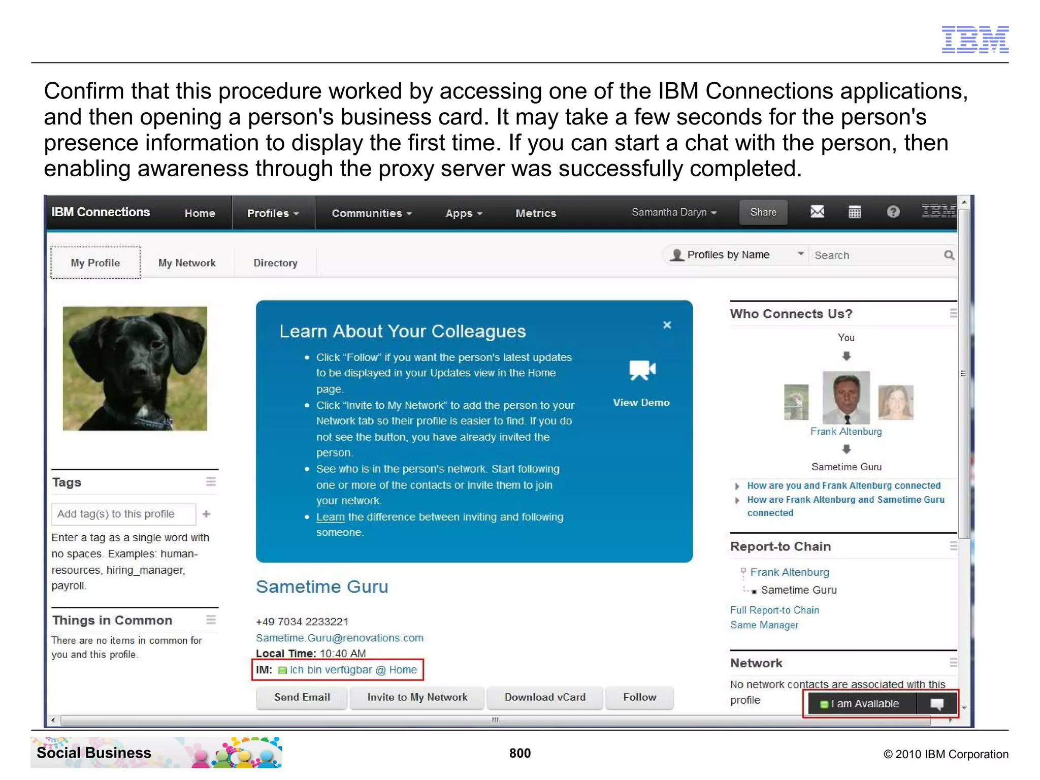 Check out the configuration file with the command:
   “LCConfigService.checkOutConfig(“c:Install”,”connectionsCell01”)”




Social Business                           800                           © 2010 IBM Corporation
 