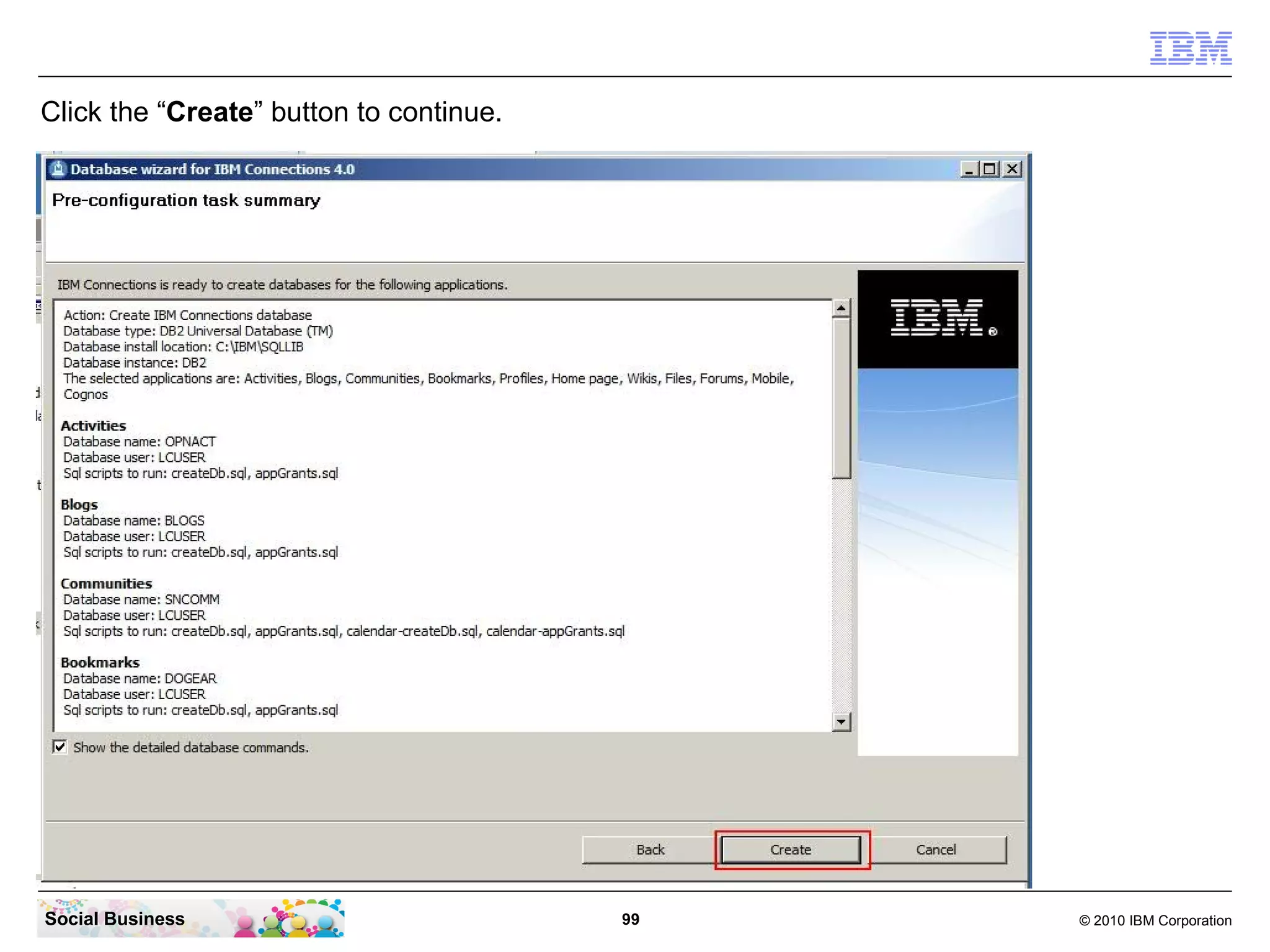 Click the “Create” button to continue.




Social Business                          99   © 2010 IBM Corporation
 