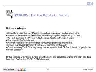 STEP SIX: Run the Population Wizard



   Before you begin
   ● Spend time planning your Profiles population, integration,...