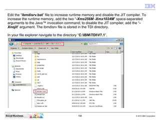 Edit the “ibmdisrv.bat” file to increase runtime memory and disable the JIT compiler. To
 increase the runtime memory, add...