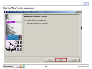 Click the “Next” button to continue.




Social Business                        204   © 2010 IBM Corporation
 