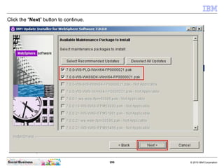 Click the “Next” button to continue.




Social Business                        206   © 2010 IBM Corporation
 