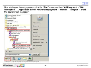 Now start again the dmgr process click the “Start” menu and then “All Programs” - “IBM
 WebSphere” - “Application Server N...