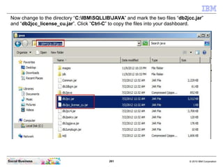 Now change to the directory “C:IBMSQLLIBJAVA” and mark the two files “db2jcc.jar”
 and “db2jcc_license_cu.jar”. Click “Ctr...