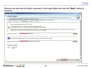 Remove the part with the blank character in both path fields and click the “Next” button to
 continue.




Social Business...