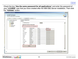 Check the box “Use the same password for all applications” and enter the password of
 your “LCUSER” user that you have cre...
