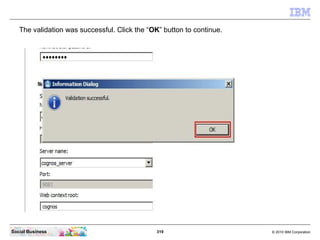 The validation was successful. Click the “OK” button to continue.




Social Business                                319  ...