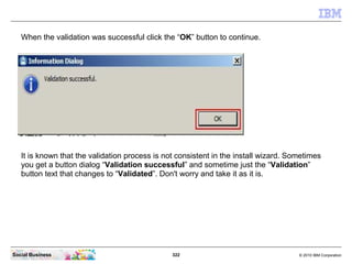 When the validation was successful click the “OK” button to continue.




   It is known that the validation process is no...
