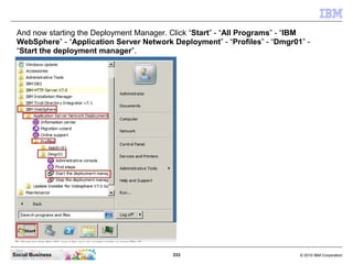 And now starting the Deployment Manager. Click “Start” - “All Programs” - “IBM
 WebSphere” - “Application Server Network D...