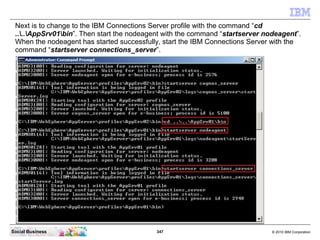 Next is to change to the IBM Connections Server profile with the command “cd
 ....AppSrv01bin”. Then start the nodeagent w...