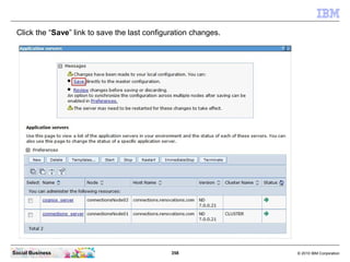Click the “Save” link to save the last configuration changes.




Social Business                                358      ...