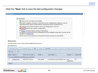 Click the “Save” link to save the last configuration changes.




Social Business                                 379     ...