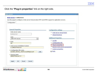 Click the “Plug-in properties” link on the right side.




Social Business                                 388       © 201...