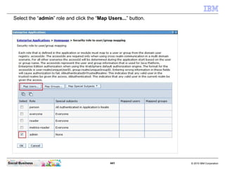 Select the “admin” role and click the “Map Users...” button.




Social Business                                441       ...