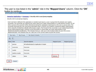 The user is now listed in the “admin” role in the “Mapped Users” column. Click the “OK”
 button to continue.




Social Bu...