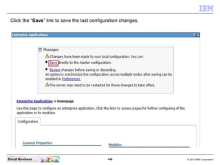 Click the “Save” link to save the last configuration changes.




Social Business                                446      ...