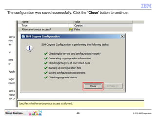 The configuration was saved successfully. Click the “Close” button to continue.




Social Business                       ...