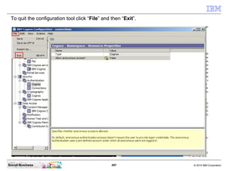 To quit the configuration tool click “File” and then “Exit”.




Social Business                                  497     ...