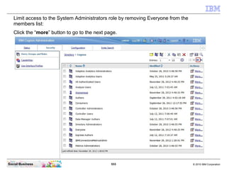 Limit access to the System Administrators role by removing Everyone from the
   members list:
   Click the “more” button t...