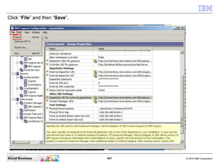 Click “File” and then “Save”.




Social Business                 547   © 2010 IBM Corporation
 