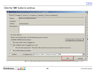 Click the “OK” button to continue.




Social Business                       567   © 2010 IBM Corporation
 