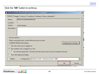 Click the “OK” button to continue.




Social Business                       573   © 2010 IBM Corporation
 