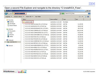 Open a second File Explorer and navigate to the directory “C:installIC4_Fixes”.




Social Business                       ...