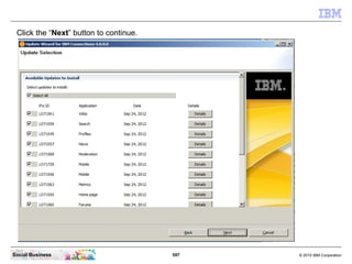 Click the “Next” button to continue.




Social Business                         597   © 2010 IBM Corporation
 