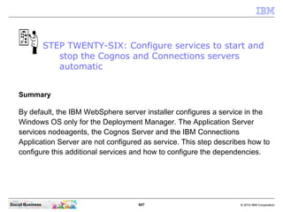 Go back to your CMD line window and change to the Connections Server profile directory
 with the command “cd IBMWebSphereA...
