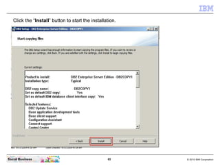 Click the “Install” button to start the installation.




Social Business                                    62      © 201...
